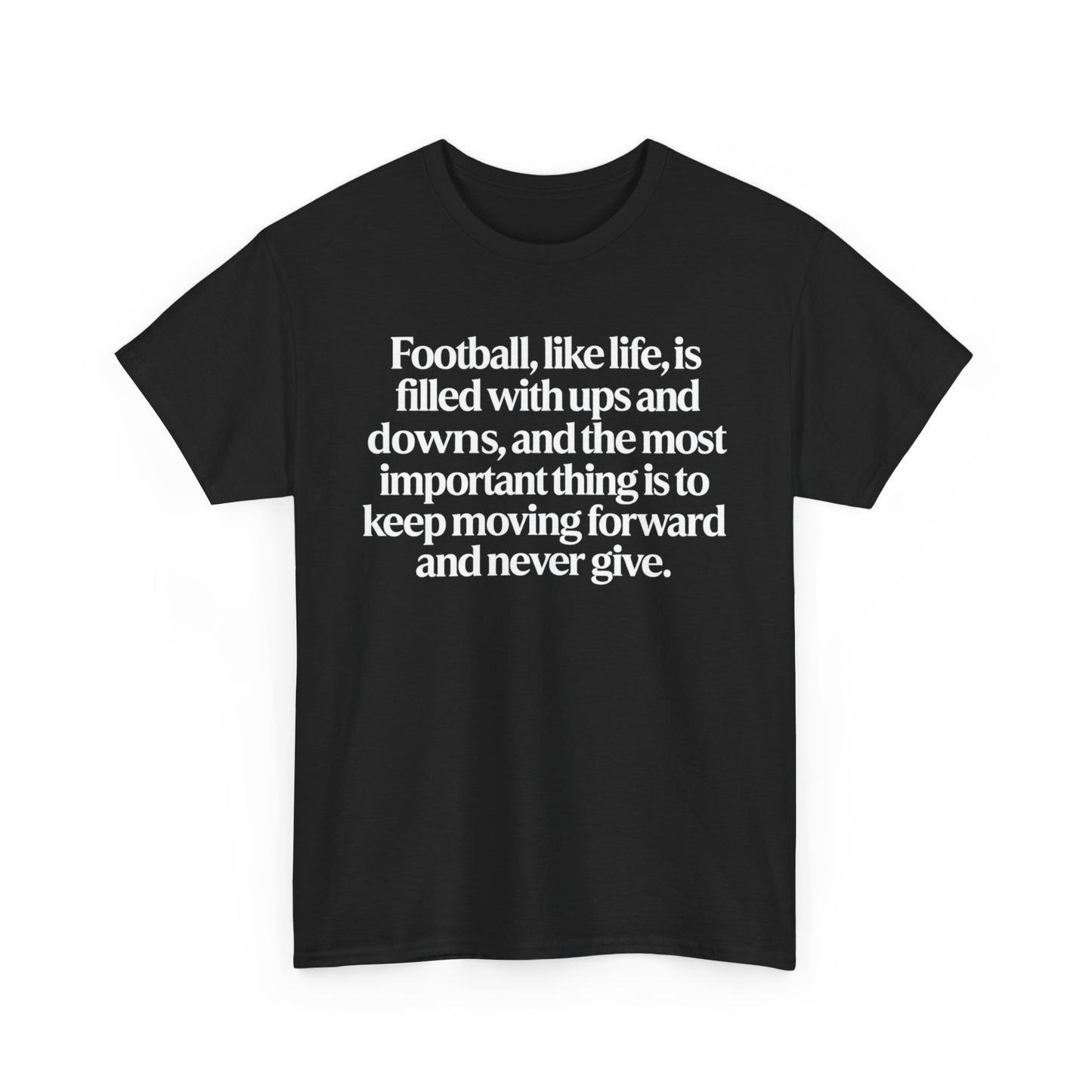 Inspirational Football Quote Tee — "Football, like life... keep moving forward"
