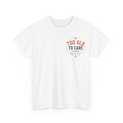 T-Shirt — “Too Old to Care” / “My Give a Damn is Broken” Vintage Beach Graphic Tee