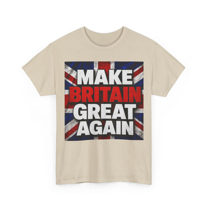 Make Britain Great Again T-Shirt — Union Jack Political Statement Tee