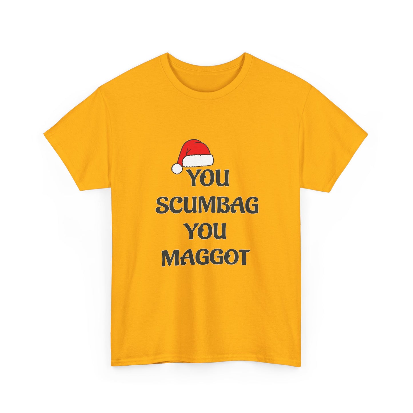 T-Shirt - 'You Scumbag You Maggot' Funny Christmas Novelty Tee
