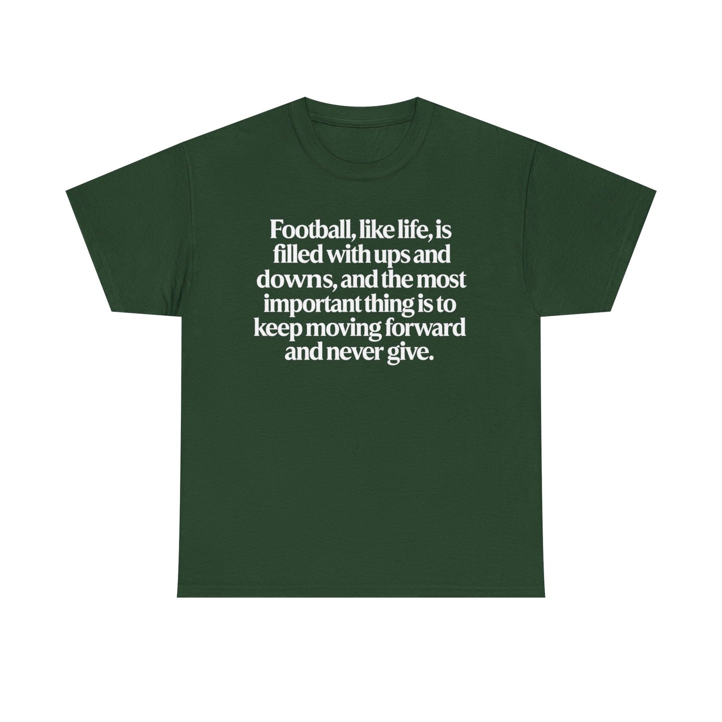 Inspirational Football Quote Tee — "Football, like life... keep moving forward"