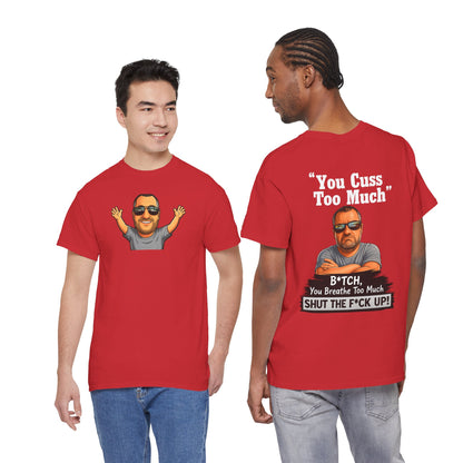 Graphic Tee — “You Cuss Too Much” Funny Sarcastic T‑Shirt