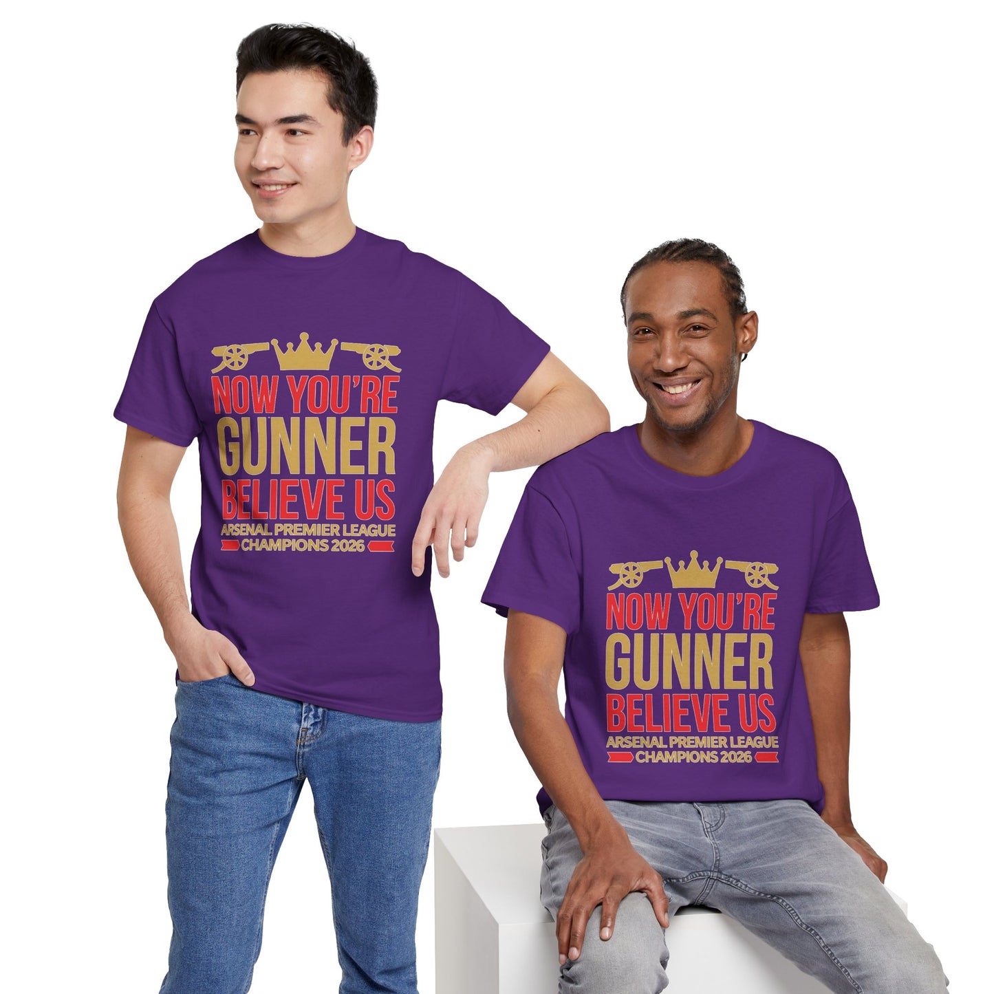 Now You're Gunner Believe Us T-Shirt — Arsenal Premier League Champions 2026 Fan Tee