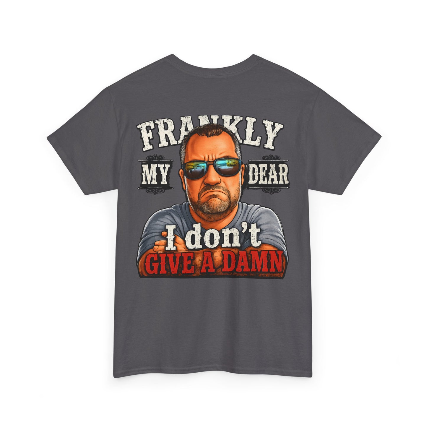 Frankly My Dear I Don't Give A Damn Tee