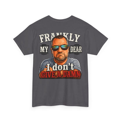 Frankly My Dear I Don't Give A Damn Tee