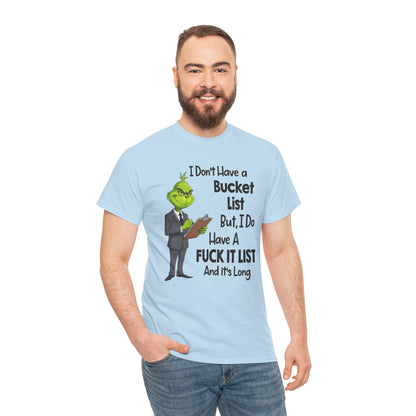 Grumpy Grinch 'I Don't Have a Bucket List' Funny Graphic Tee