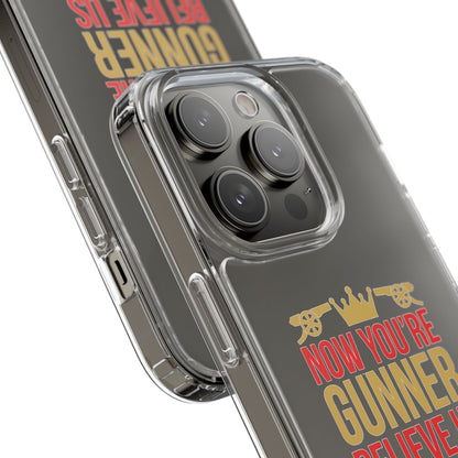 Phone Case — "Now You're Gunner Believe Us" Arsenal Champions Clear Case