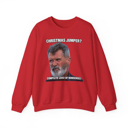 Roy Keane Christmas Jumper? Complete Load of Nonsense Sweatshirt