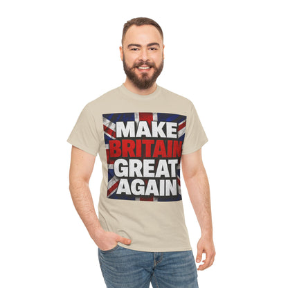 Make Britain Great Again T-Shirt — Union Jack Political Statement Tee
