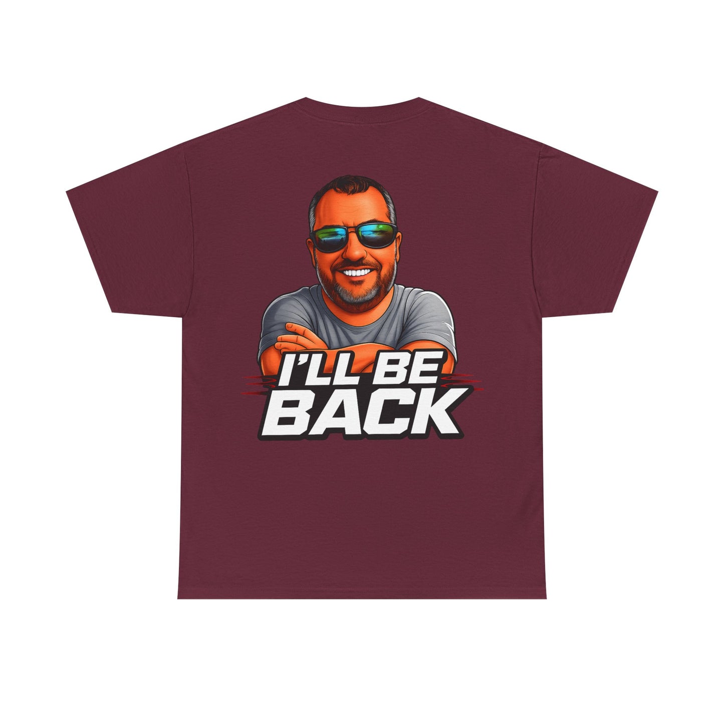 Graphic Tee — "I'll Be Back" Funny Portrait T‑Shirt