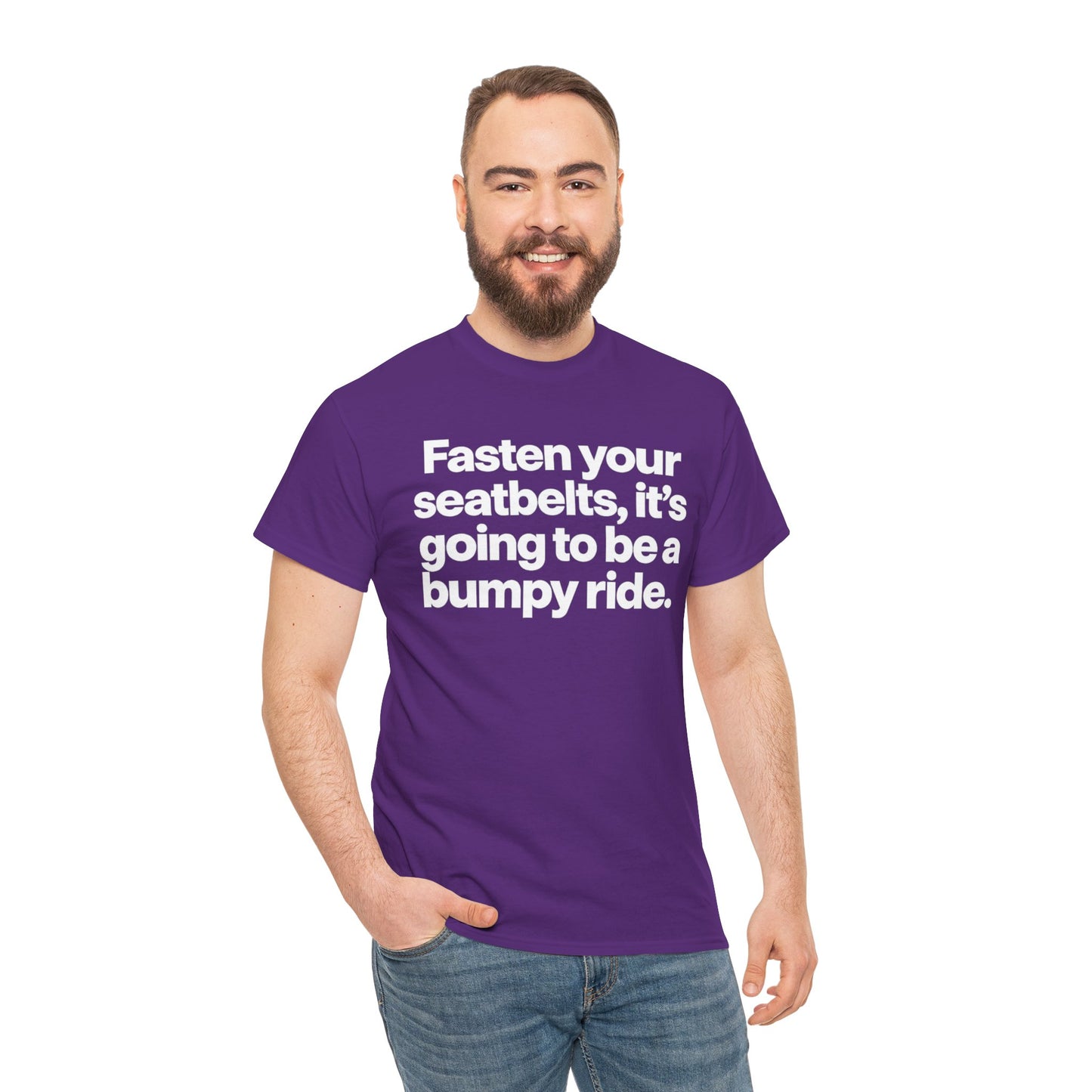 Fasten Your Seatbelts Tee — 'Fasten your seatbelts, it's going to be a bumpy ride.' Graphic T‑Shirt
