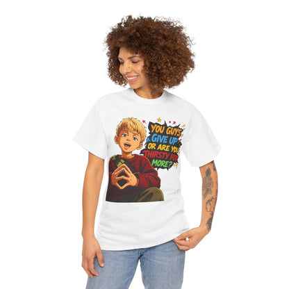 Home Alone Inspired Graphic Tee — 'You Guys Give Up or Are You Thirsty for More?' Nostalgic Comic Boy T-Shirt