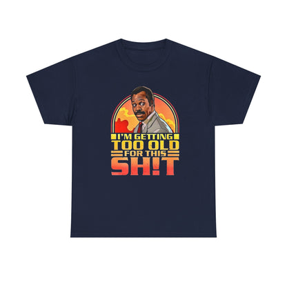 Graphic Tee — "I'm Getting Too Old for This Sh!t" Retro Sunset Design