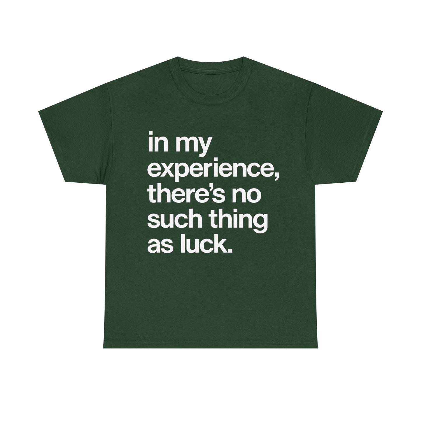No Such Thing as Luck Tee — Bold Typographic Motivational T‑Shirt