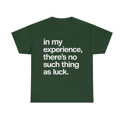 No Such Thing as Luck Tee — Bold Typographic Motivational T‑Shirt