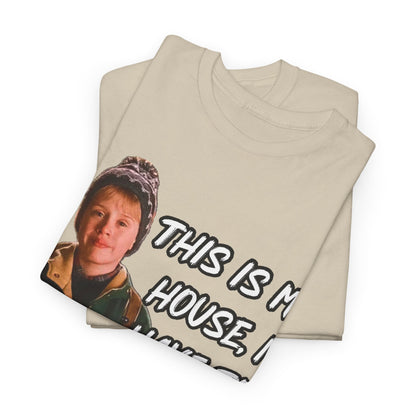 T-Shirt — "This Is My House, I Have To Defend It." Quote Tee