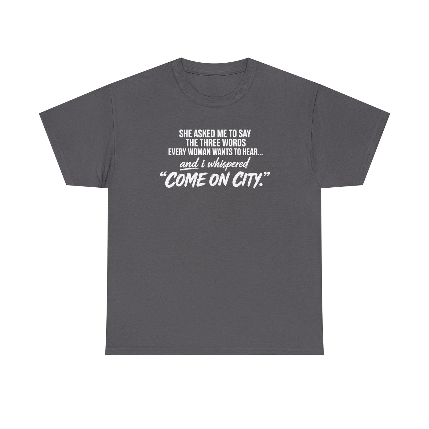 Come On City Graphic Tee — Funny Quote Urban T‑Shirt