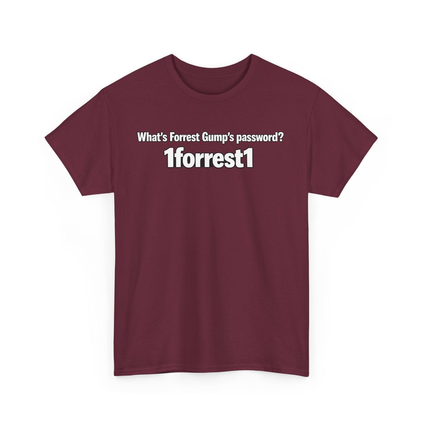 Forrest Gump Password Tee — "What's Forrest Gump's password? 1forrest1"