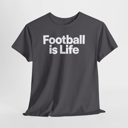 Football Is Life T-Shirt — Bold Graphic Tee for Fans & Players