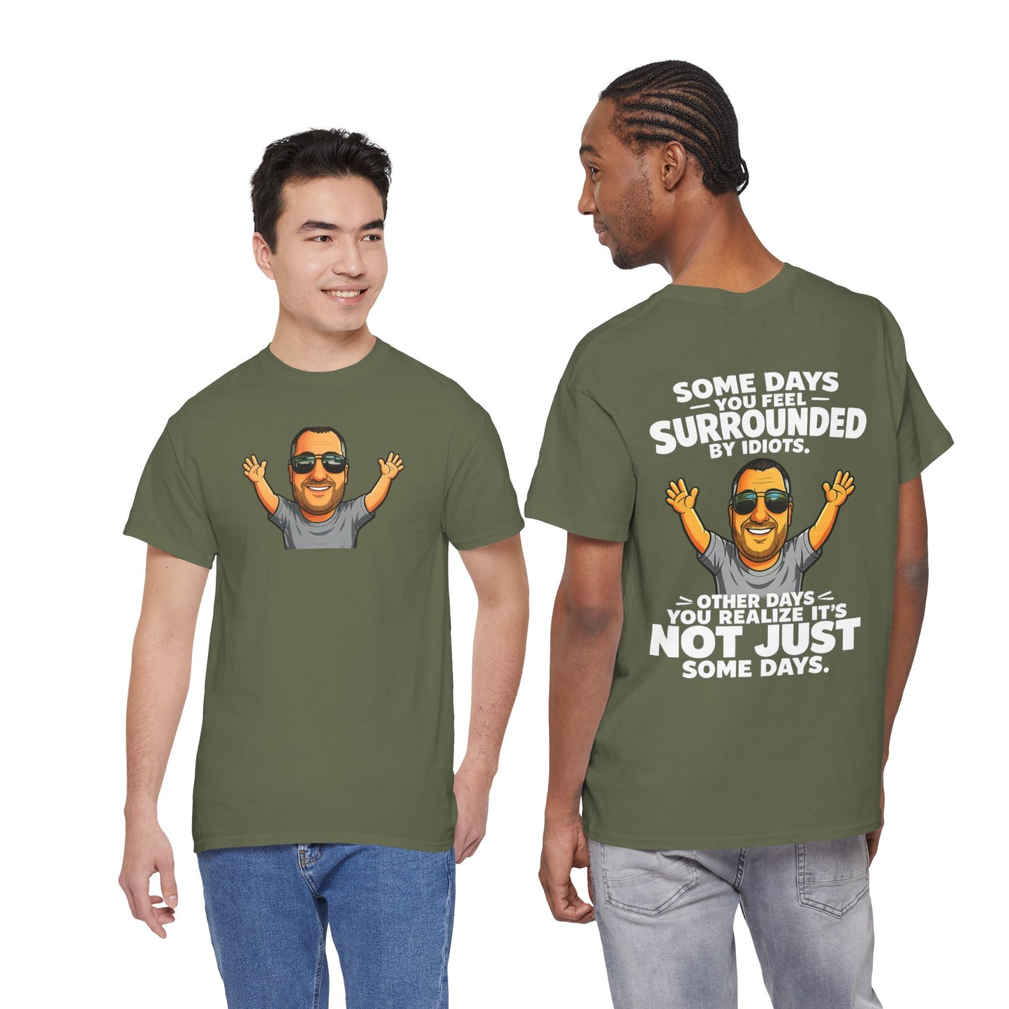 Funny Quote T-Shirt — "Some Days You Feel Surrounded By Idiots" Graphic Tee