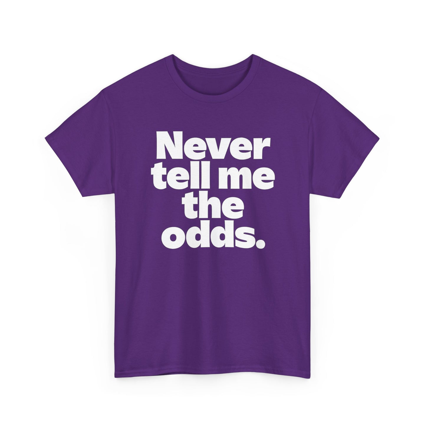 Never Tell Me The Odds T-Shirt — Funny Bold Quote Tee