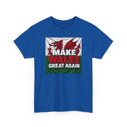 Make Wales Great Again T-Shirt — Welsh Flag Dragon Political Slogan Tee