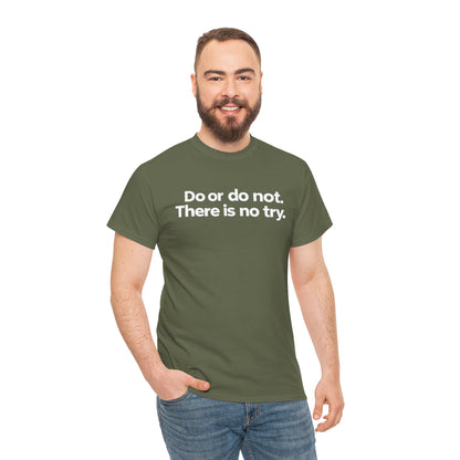 Do or Do Not — Motivational Text T-Shirt