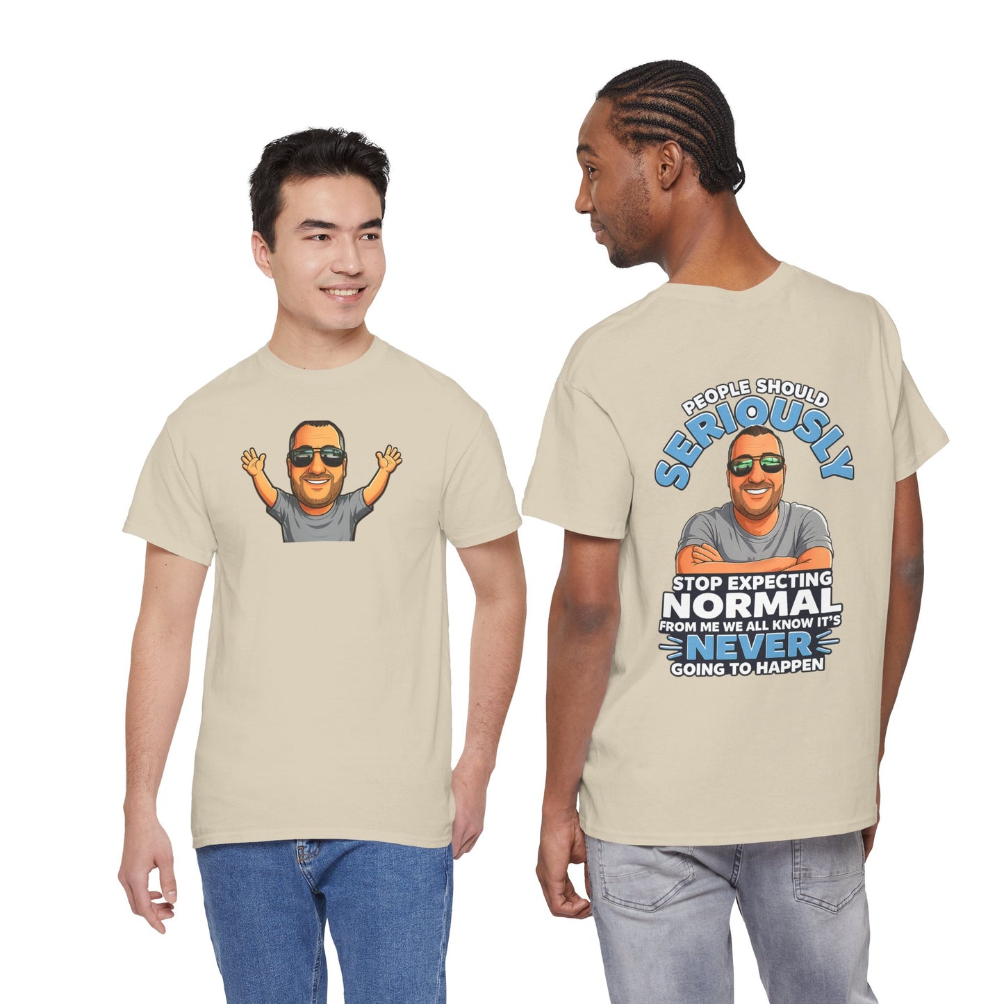 T‑Shirt — “People Should Seriously Stop Expecting Normal” Funny Graphic Tee