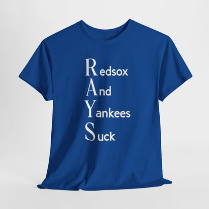 Tampa Bay Rays T-Shirt — "RAYS: Redsox And Yankees Suck" Fan Tee