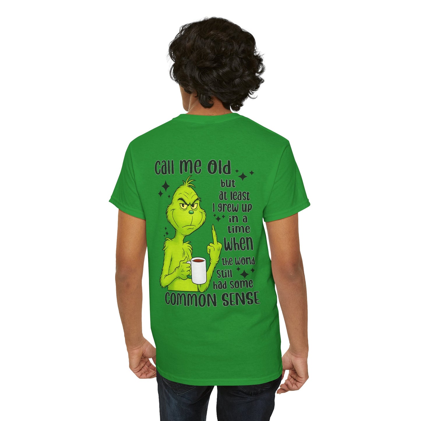 Grinch "Call Me Old" Tee — Funny Common Sense Holiday T-Shirt