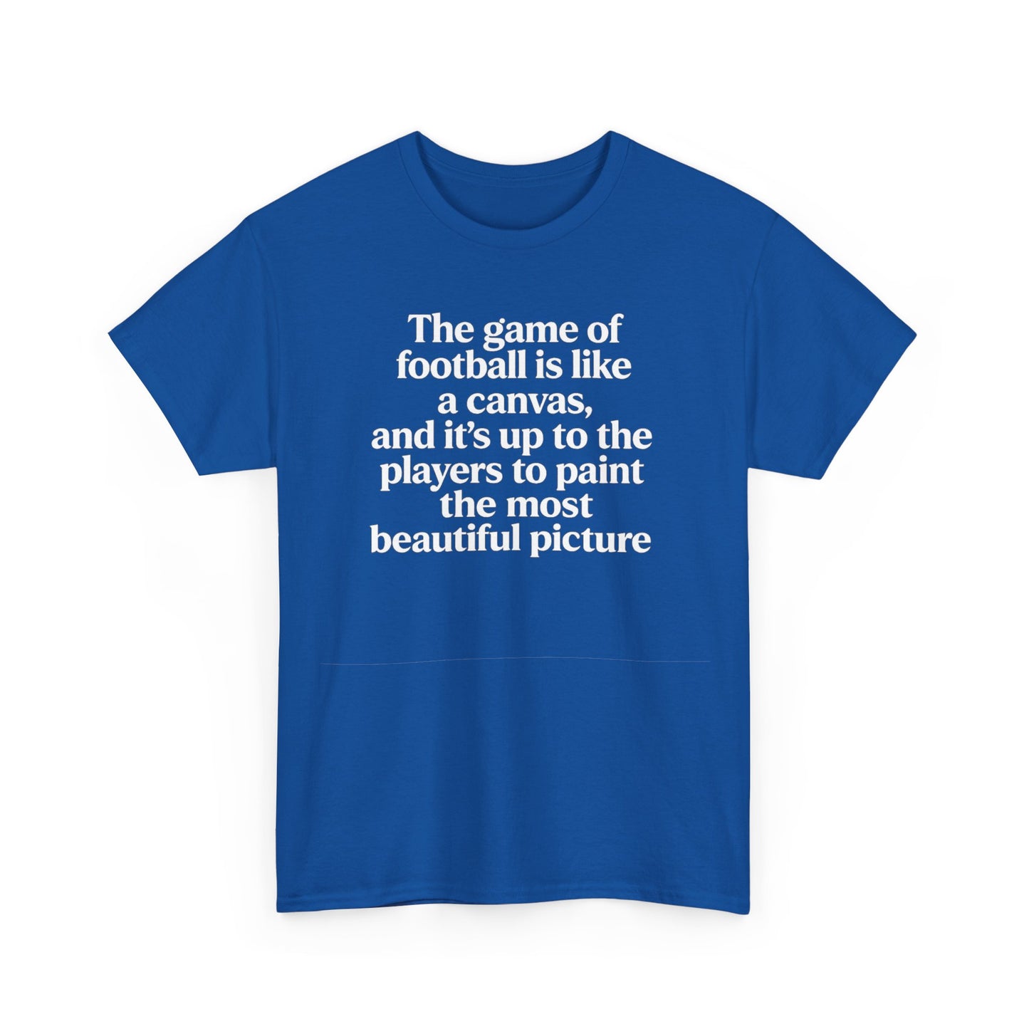 Football Quote Graphic Tee — "The game of football is like a canvas"