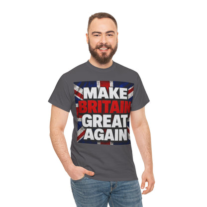 Make Britain Great Again T-Shirt — Union Jack Political Statement Tee