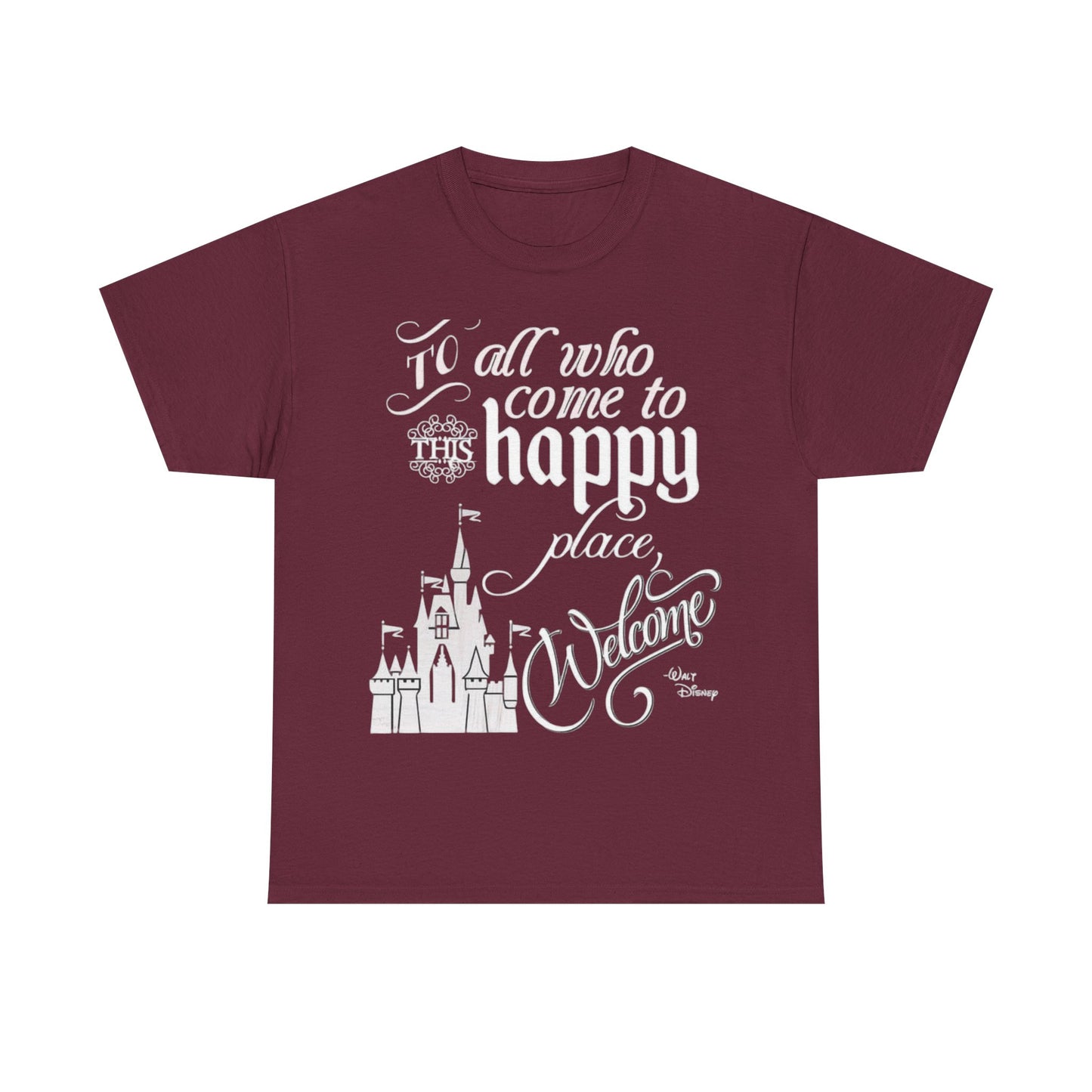 Walt Disney Castle Quote T-Shirt — "To all who come to this happy place, Welcome" Disney Tee