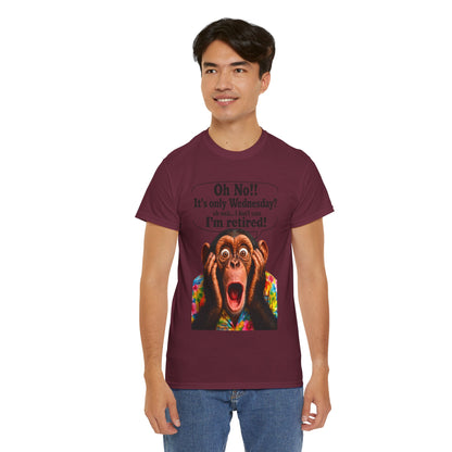 Retired & Loving It T‑Shirt — Funny Monkey "Oh No!! It’s only Wednesday? I’m retired!" Retirement Tee