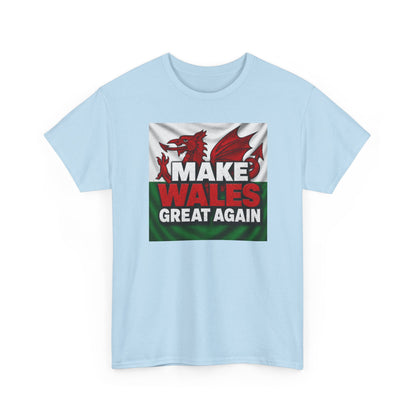 Make Wales Great Again T-Shirt — Welsh Flag Dragon Political Slogan Tee