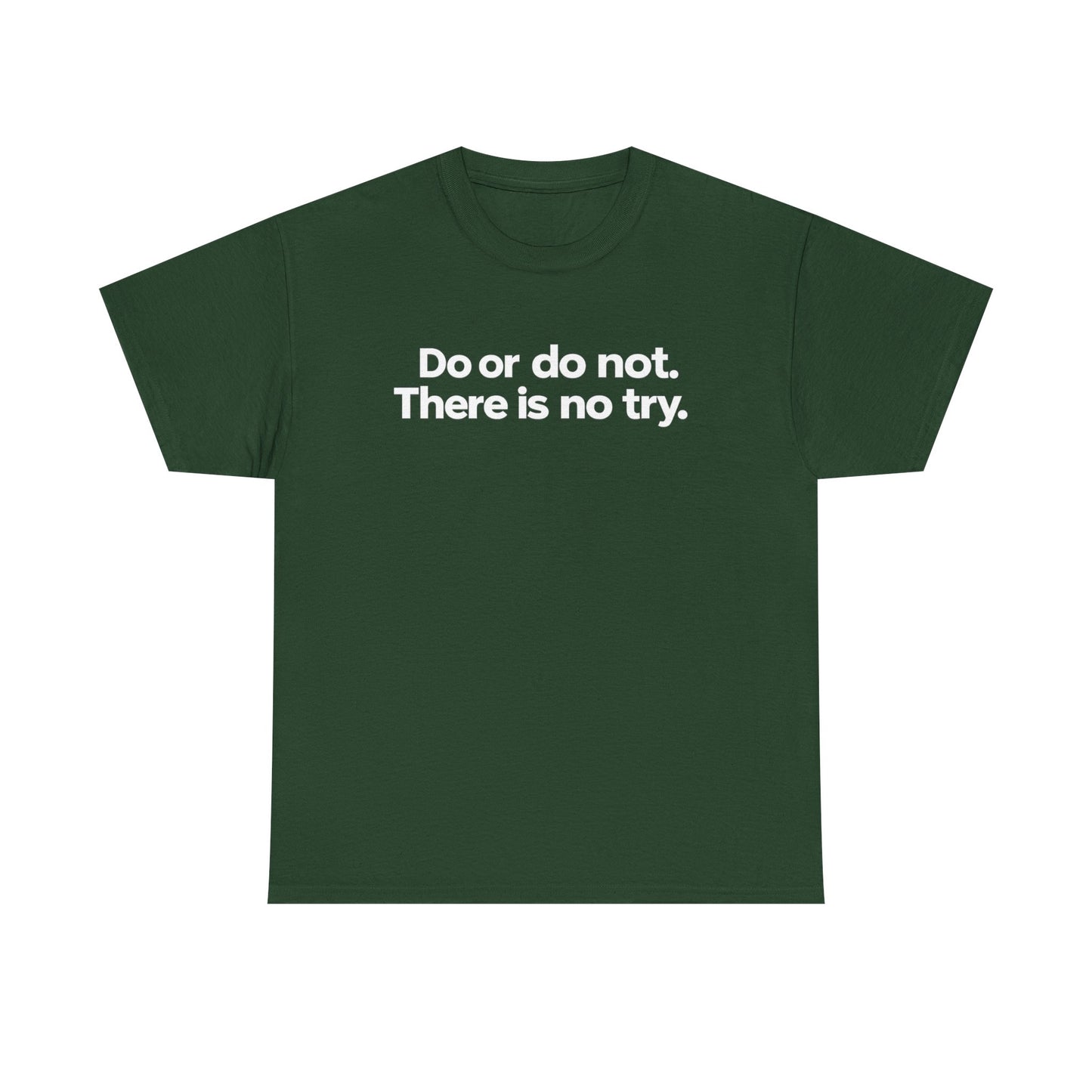 Do or Do Not — Motivational Text T-Shirt