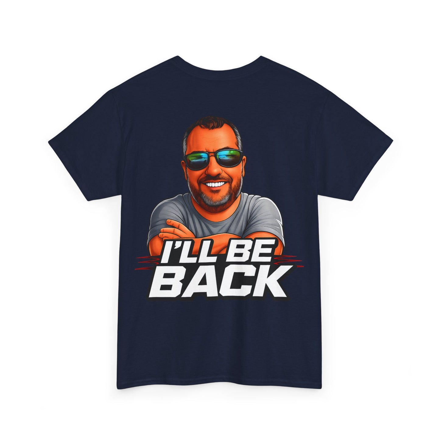 Graphic Tee — "I'll Be Back" Funny Portrait T‑Shirt