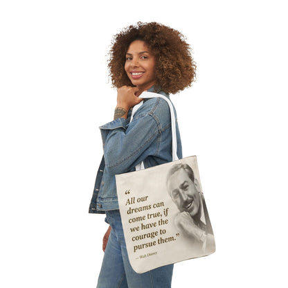 Tote Bag — Walt Disney Quote "All our dreams can come true, if we have the courage to pursue them."
