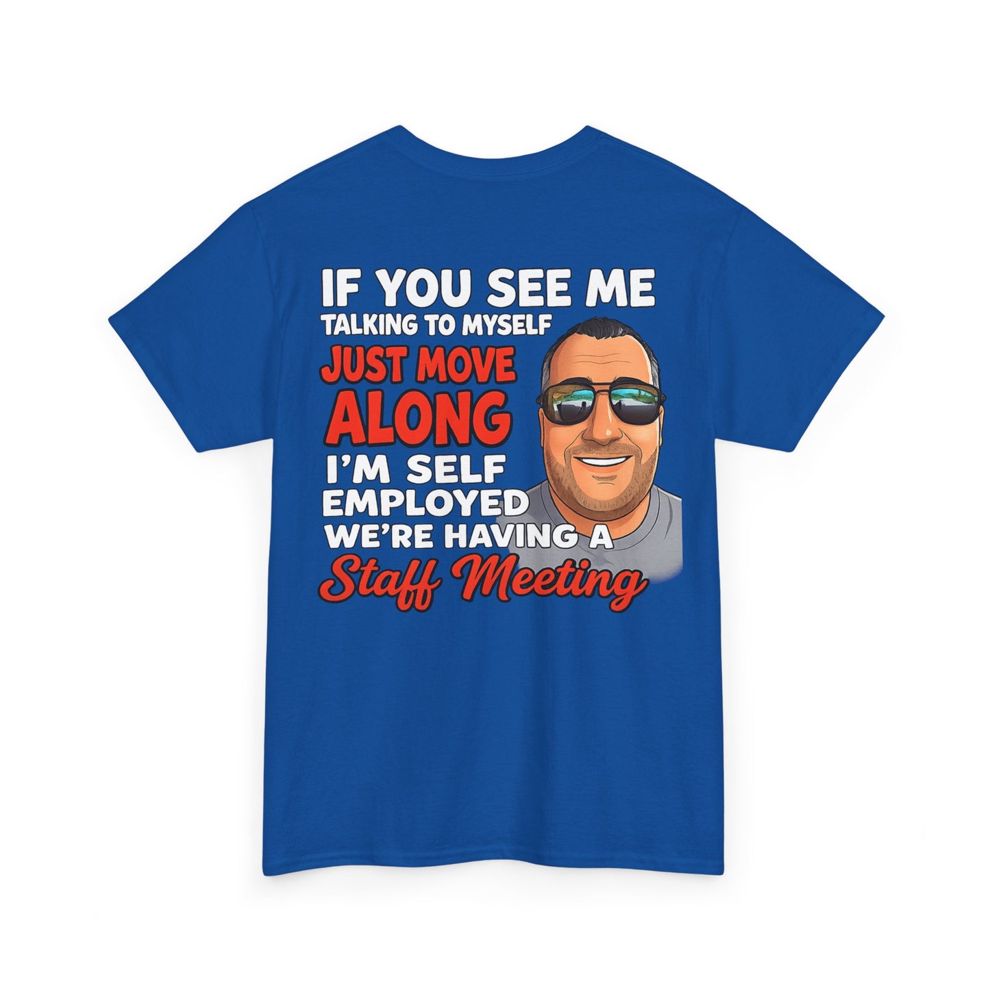 Self-Employed Staff Meeting T-Shirt — Funny Solo Entrepreneur Tee