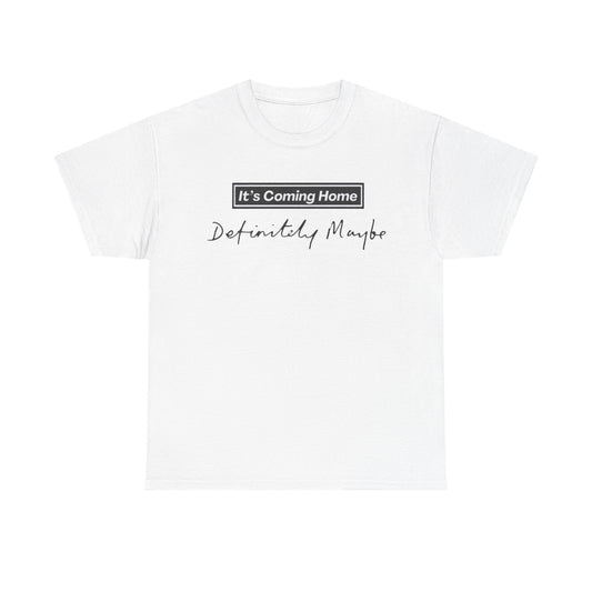 "It’s Coming Home" Tee — Definitely, Maybe Football Fan Shirt