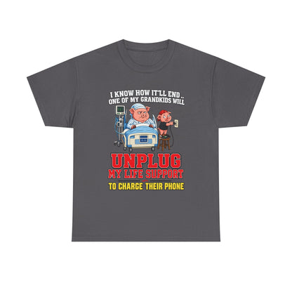 Funny Grandpa T-Shirt - "Unplug My Life Support to Charge Their Phone" Grandpa Humor Tee