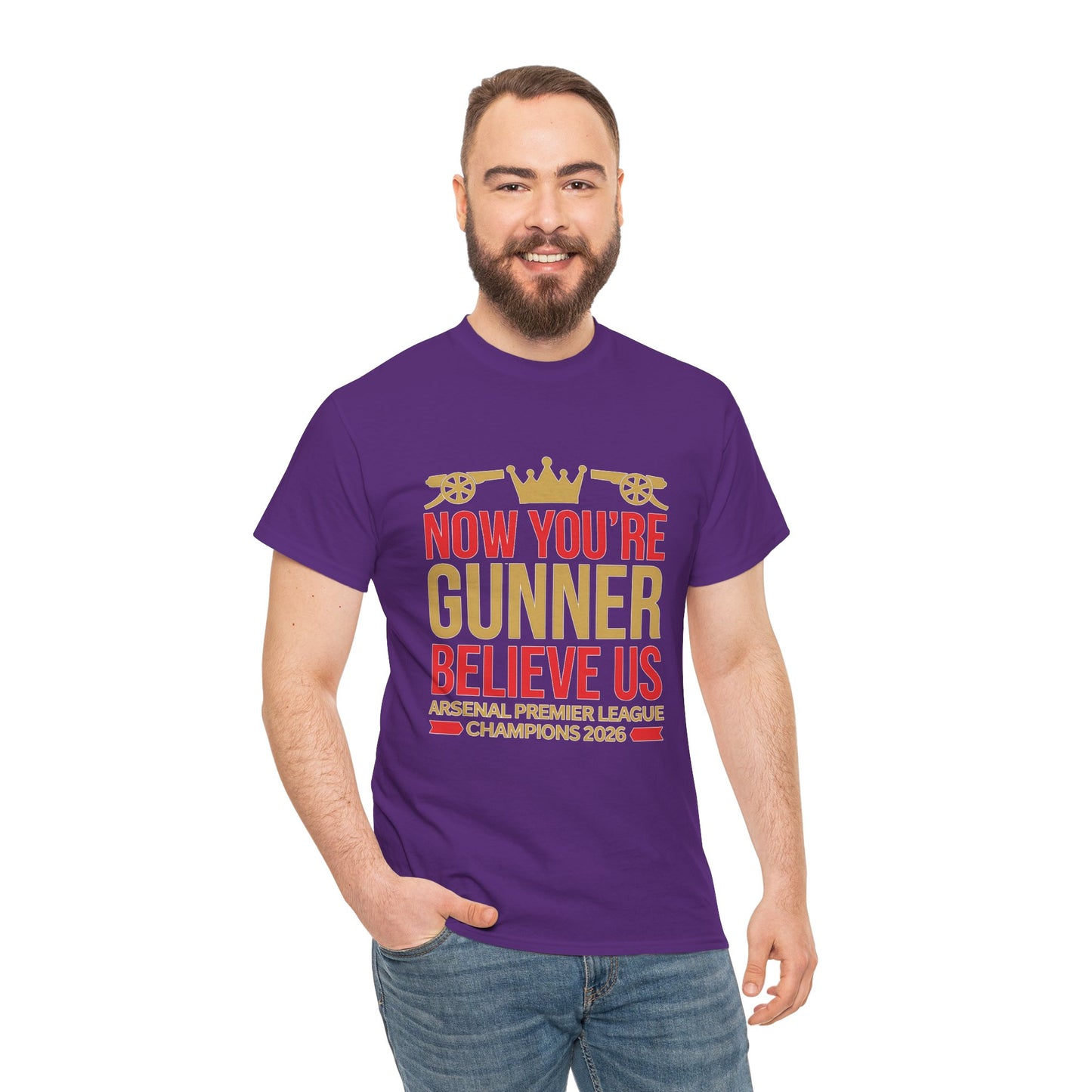 Now You're Gunner Believe Us T-Shirt — Arsenal Premier League Champions 2026 Fan Tee
