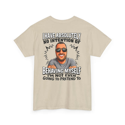 Funny Graphic T-Shirt — "I Have Absolutely No Intention of Behaving Myself" Cartoon Portrait Tee