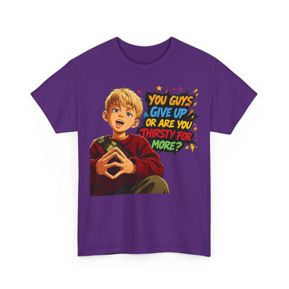 Home Alone Inspired Graphic Tee — 'You Guys Give Up or Are You Thirsty for More?' Nostalgic Comic Boy T-Shirt