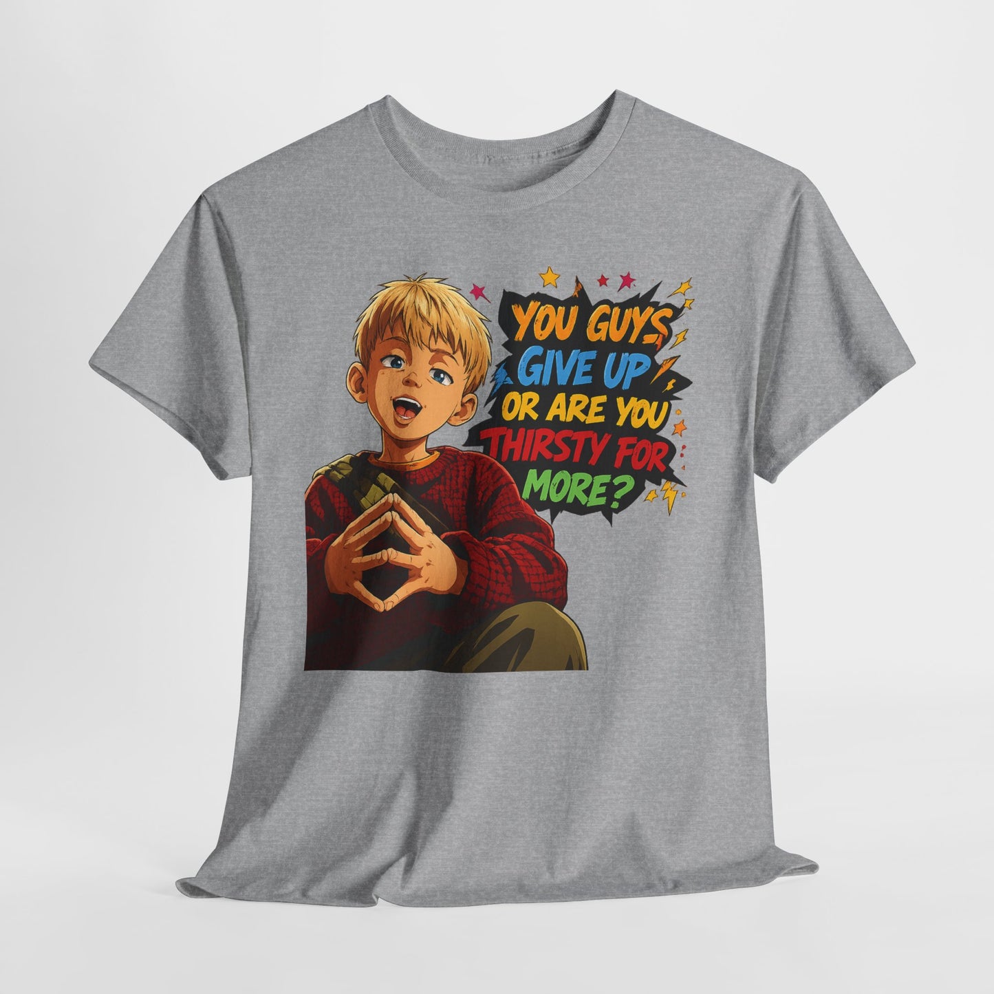 Home Alone Inspired Graphic Tee — 'You Guys Give Up or Are You Thirsty for More?' Nostalgic Comic Boy T-Shirt