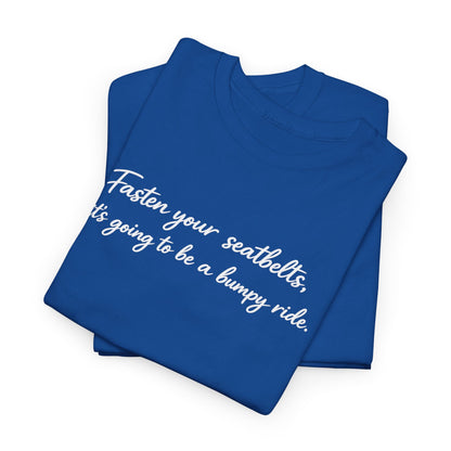 I've got a feeling it's gonna be a bumpy ride Classic White Tee — Plain Cotton T-Shirt