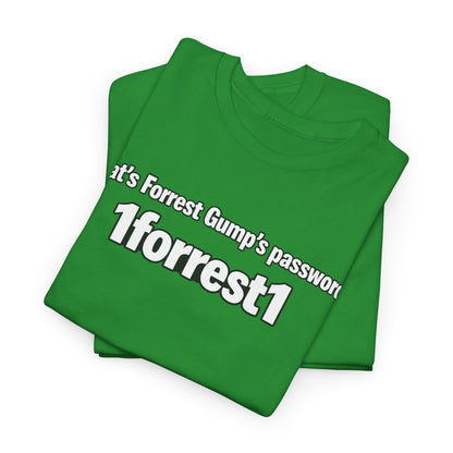 Forrest Gump Password Tee — "What's Forrest Gump's password? 1forrest1"