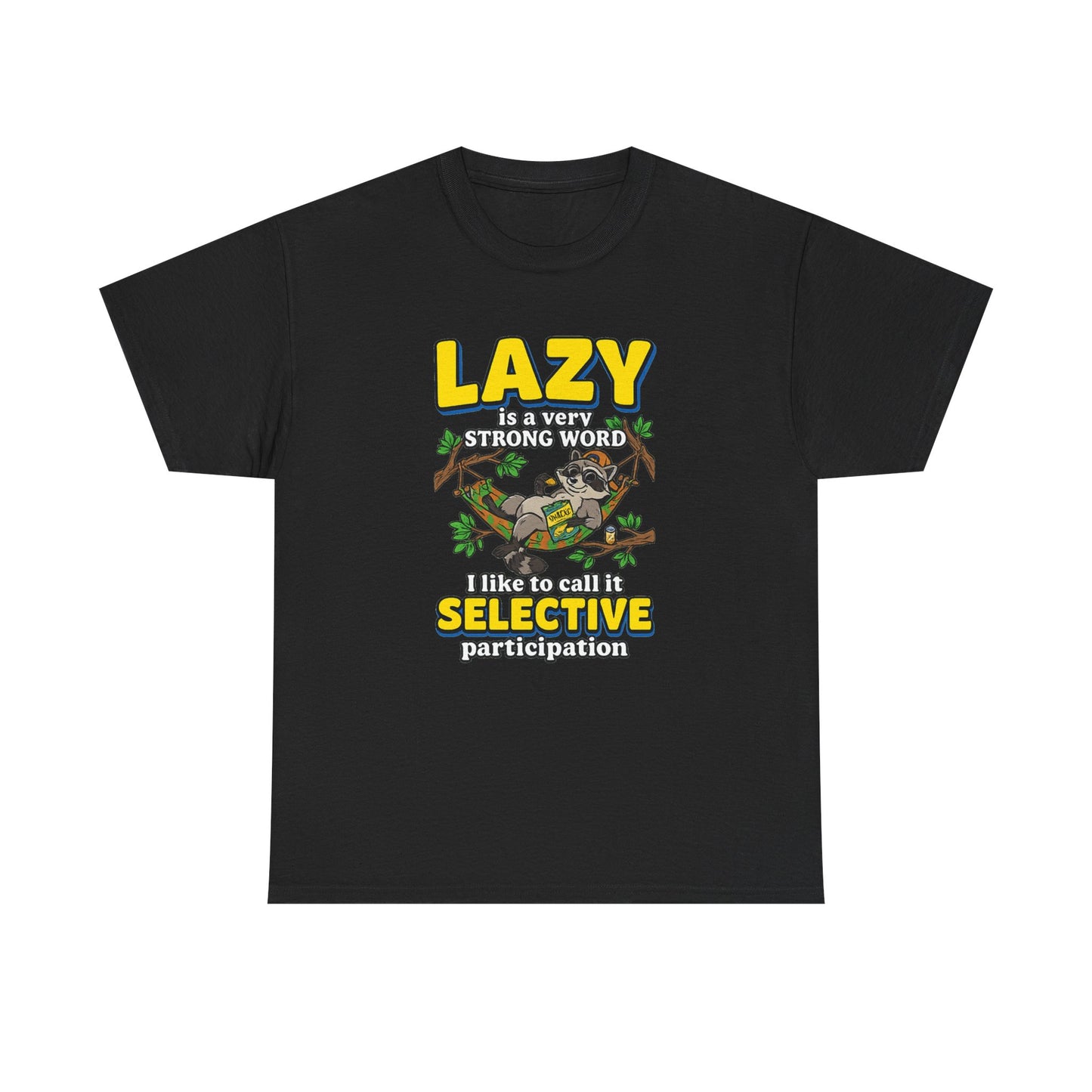 Lazy Is a Strong Word Tee — "Selective Participation" Funny Sloth T-Shirt