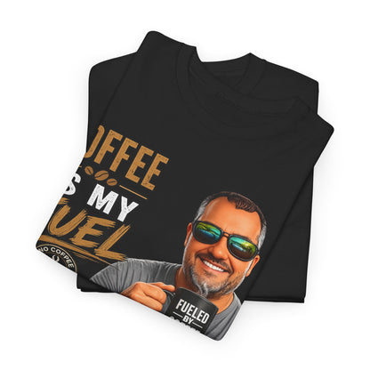Coffee Is My Fuel T-Shirt — Funny Coffee Lover Tee