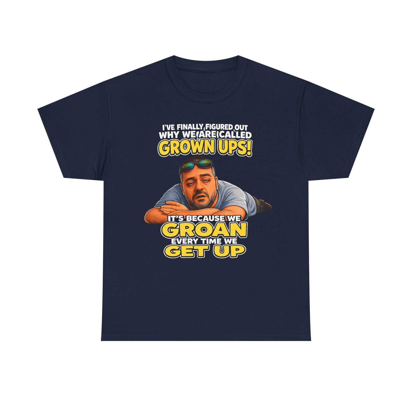 Funny "Grown Ups" T-Shirt — "We Groan Every Time We Get Up" Graphic Tee